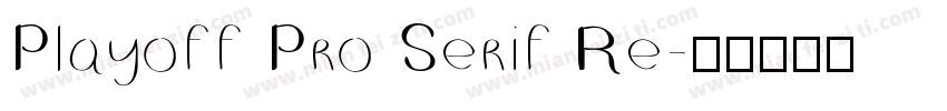 Playoff Pro Serif Re字体转换
